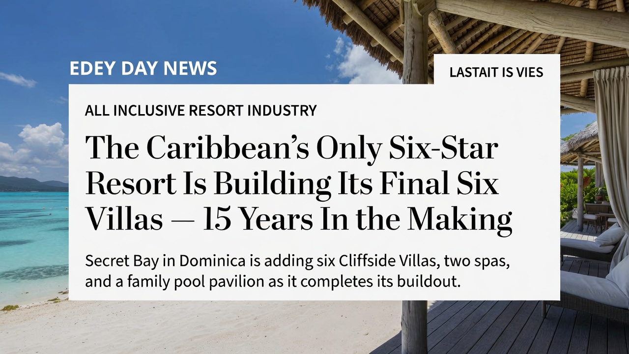 The Caribbean's Only Six-Star Resort Is Building Its Final Six Villas — 15 Years In
